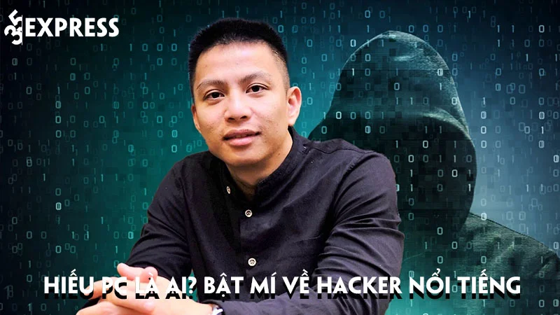 Hiếu PC là ai? Từ Hacker trở thành chuyên gia An Ninh Mạng VN