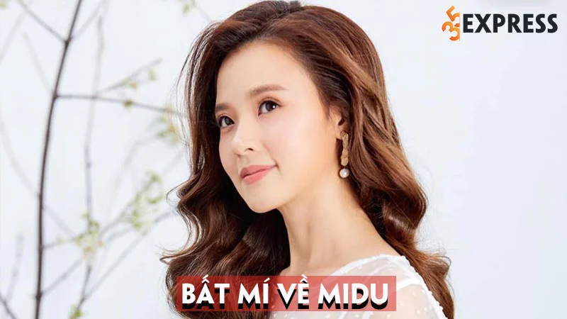 Midu là ai? Chi tiết tiểu sử và đời tư của Mỹ nhân Showbiz