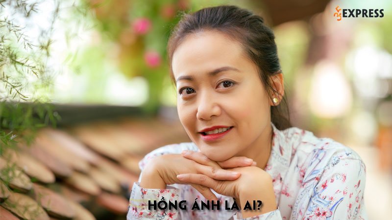 Hồng Ánh là ai? Cuộc sống viên mãn của nữ diễn viên | 35Express