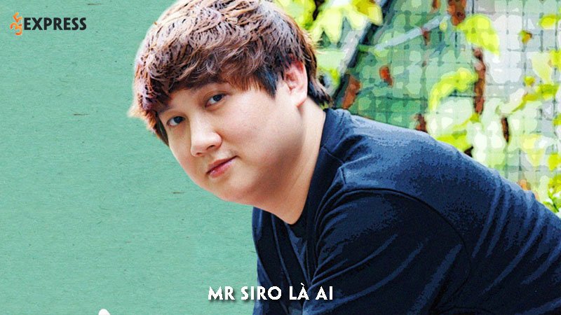 Mr Siro là ai? Tiểu sử đời tư của nam nhạc sĩ tài năng | 35Express
