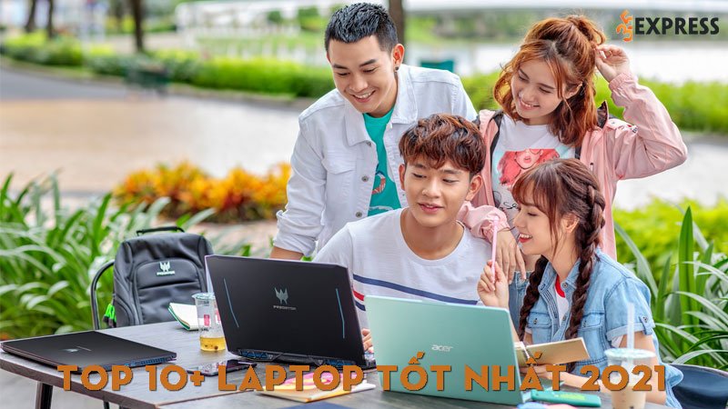 top-10-laptop-tot-nhat-2021-cuc-ki-dang-mua-35express