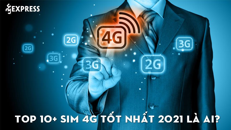 top-10-sim-4g-tot-nhat-2021-35express