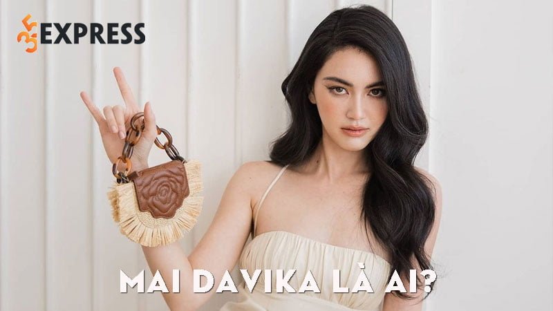Mai Davika là ai? Tiểu sử của nữ diễn viên xinh đẹp người Thái