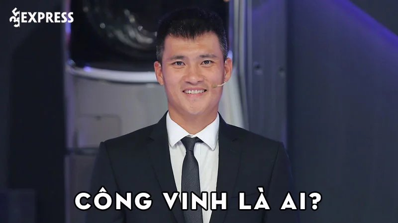 cong-vinh-la-ai-35express
