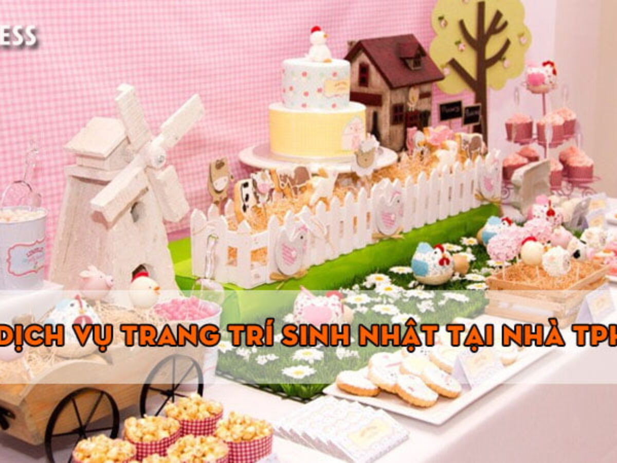 Top 3 đơn vị cung cấp dịch vụ trang trí tiệc sinh nhật đẹp nhất chất lượng  xịn xò nhất TP HCM