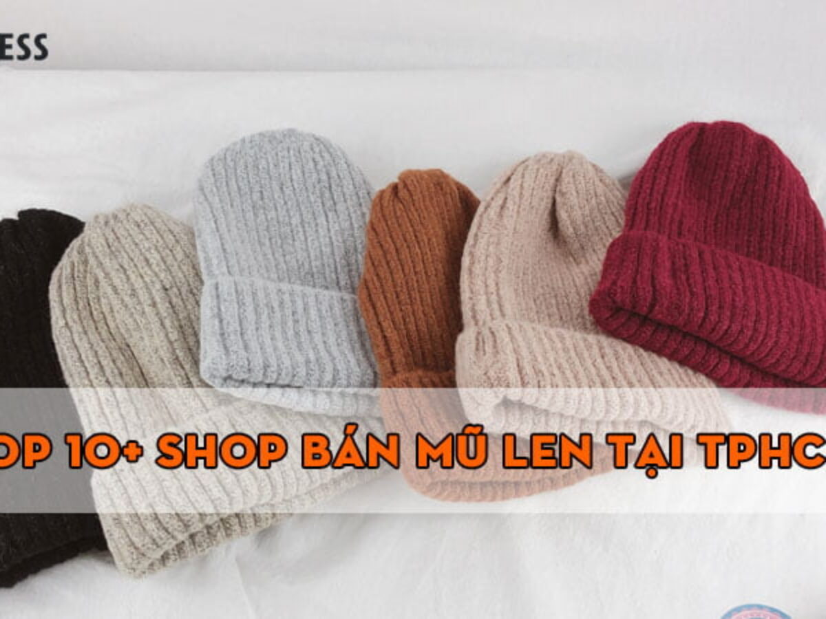 10+ Shop Bán Mũ Len Tại Tphcm Xinh, Chất Và Rẻ Nhất | 35Express