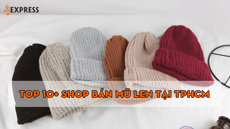 10+ shop bán mũ len tại TPHCM xinh, chất và rẻ nhất