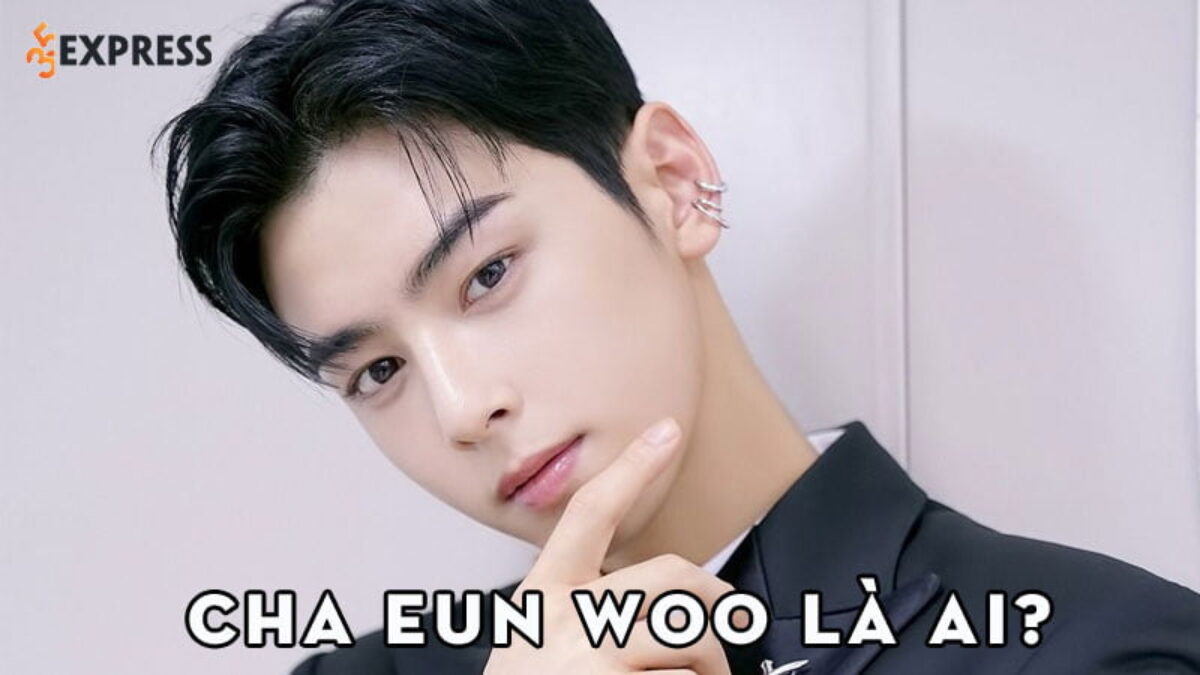 Cha Eun Woo l ai Nam Idol c g ng m t p kh ng t v t 35Express