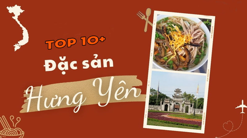 top-10-dac-san-hung-yen-noi-tieng-gan-xa-ban-nen-biet
