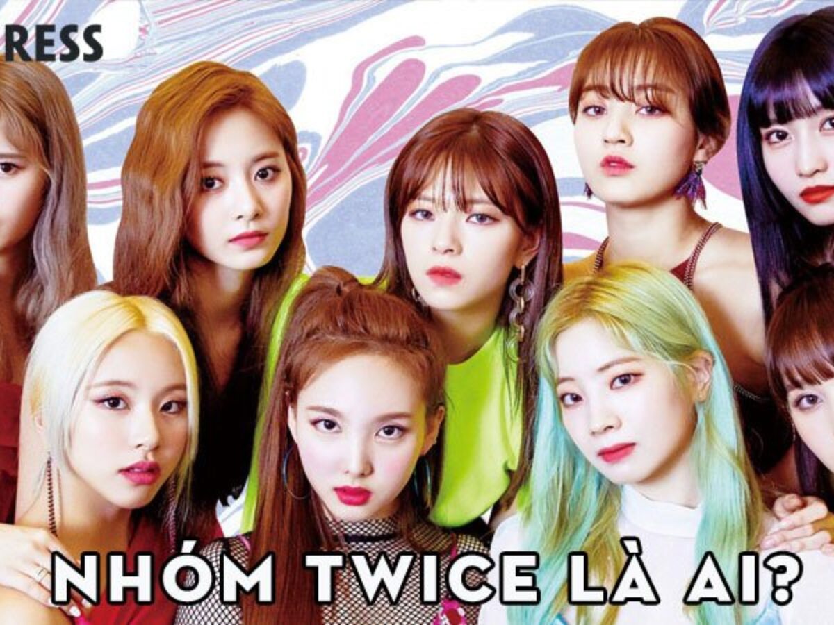 Nhóm Twice Là Ai? Sự Nghiệp Nhóm Nhạc Nữ Kpop Nổi Tiếng Của Nhà Jyp