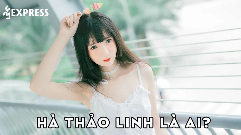 ha-thao-linh-la-ai-35express