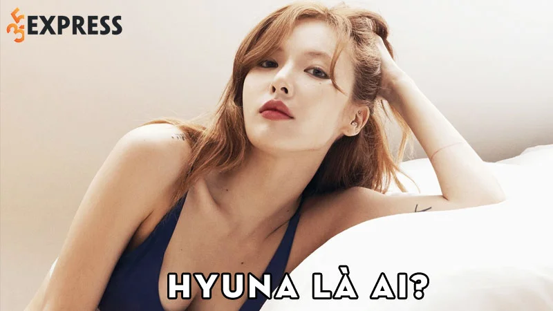 ca-si-hyuna-la-ai-35express