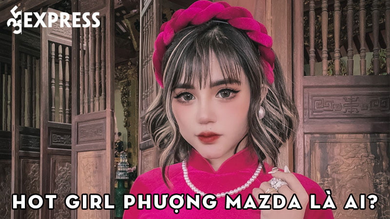 hot-girl-phuong-mazda-la-ai-35express