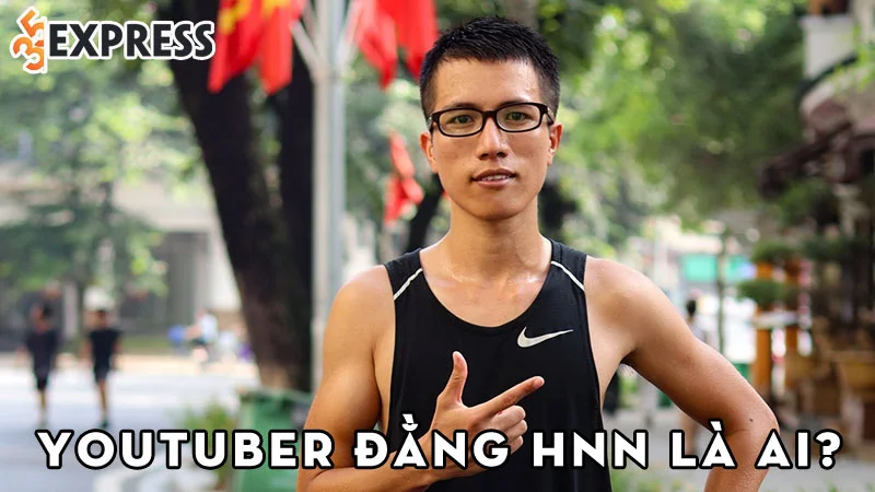 youtuber-dang-hnn-la-ai-35express