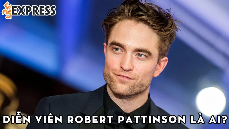 dien-vien-robert-pattinson-la-ai-35express