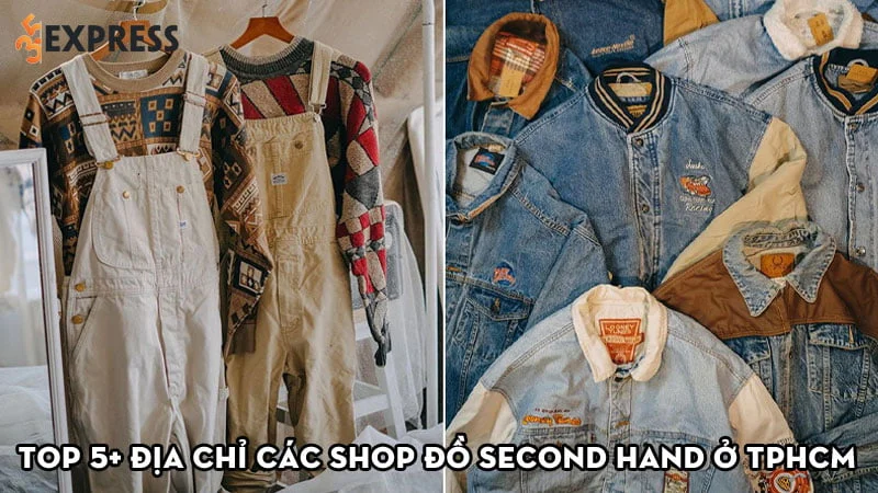 tong-hop-5-dia-chi-cac-shop-do-second-hand-o-tphcm-bao-dep-35express