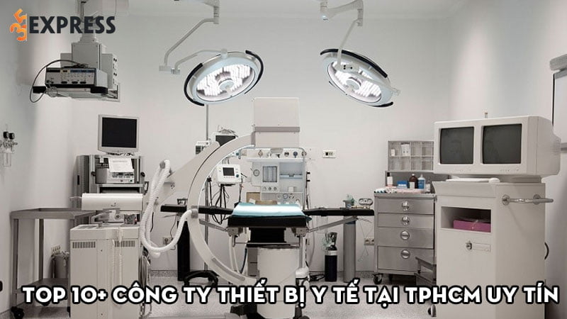 Top 10+ công ty thiết bị y tế tại TPHCM uy tín nhất