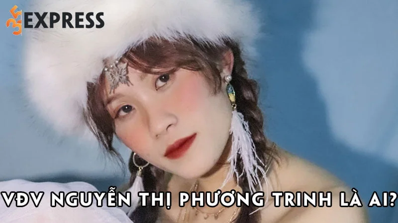 vdv-nguyen-thi-phuong-trinh-la-ai-35express