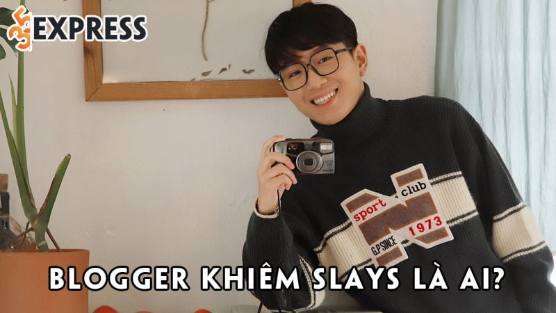 blogger-khiem-slays-la-ai-35express
