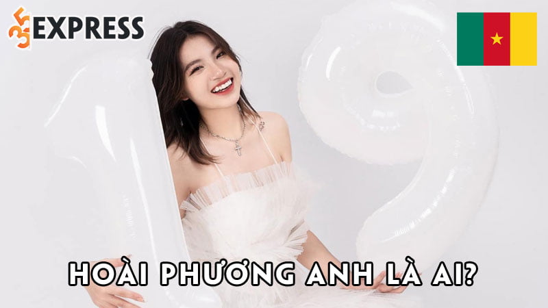 hoai-phuong-anh-la-ai-35express
