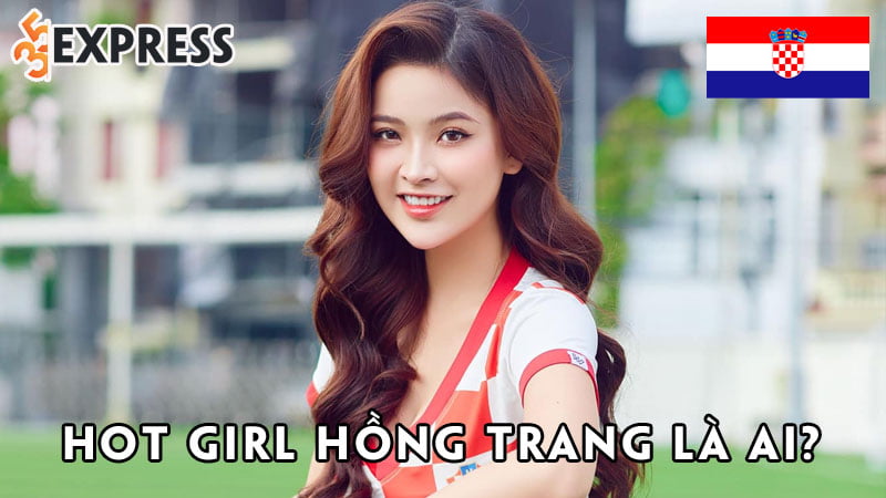 hot-girl-hong-trang-la-ai-35express