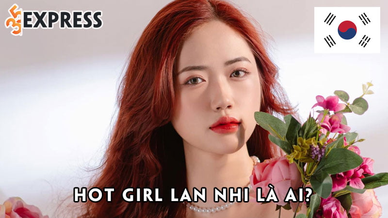 hot-girl-lan-nhi-la-ai-35express