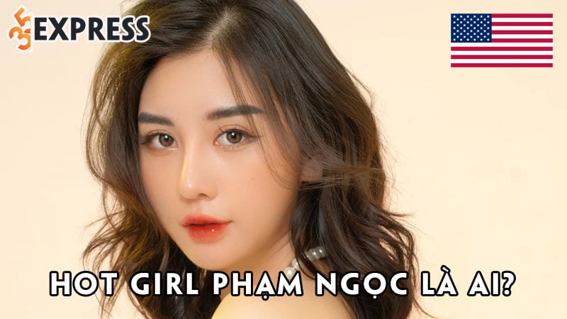 hot-girl-pham-ngoc-la-ai-35express