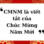 CMNM là gì? Tất tần tật ý nghĩa của từ viết tắt CMNM