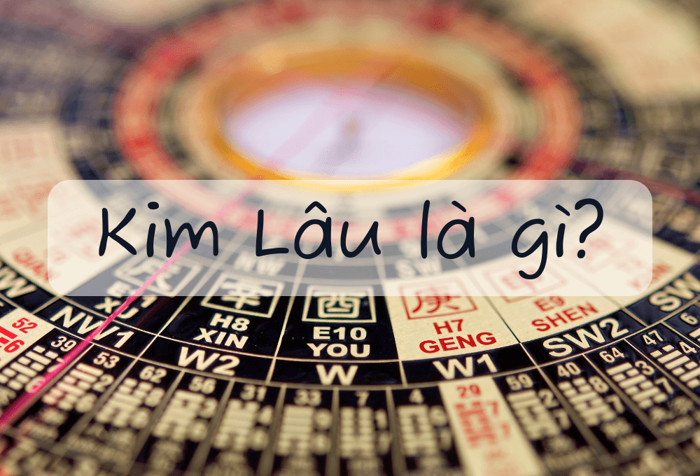 Kim Lâu là gì? 2025 tuổi nào phạm Kim Lâu