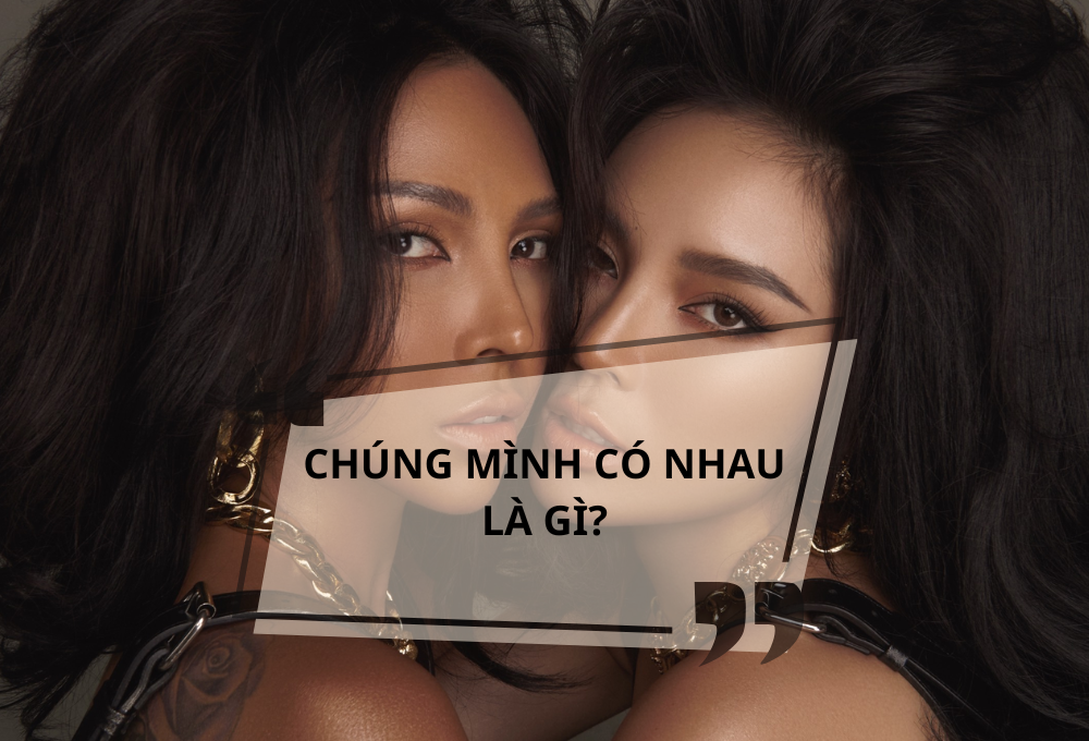 "Chúng mình có nhau" là gì?