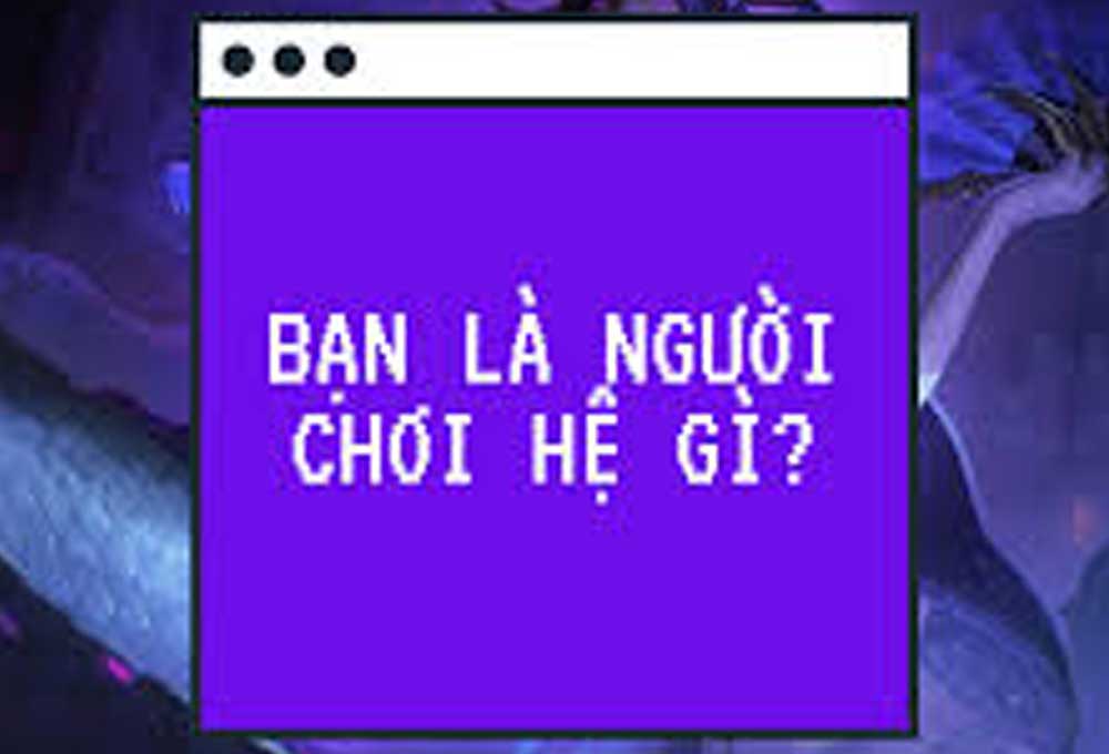 “Người chơi hệ” là gì?