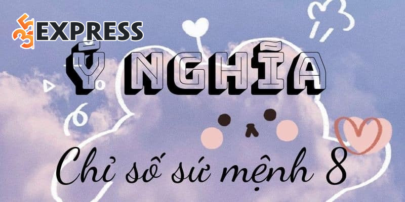 Chỉ số sứ mệnh 8 là gì?