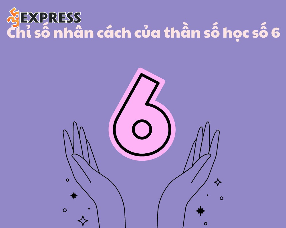 Chỉ số nhân cách 6 là gì và cách tính của bạn?