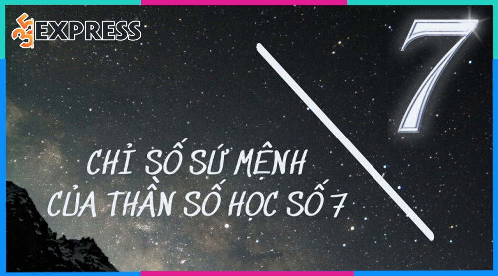 Chỉ số sứ mệnh 7 là gì?