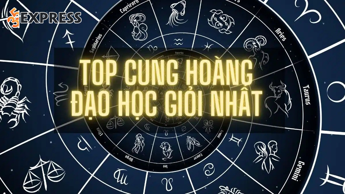 Cung hoàng đạo học giỏi nhất