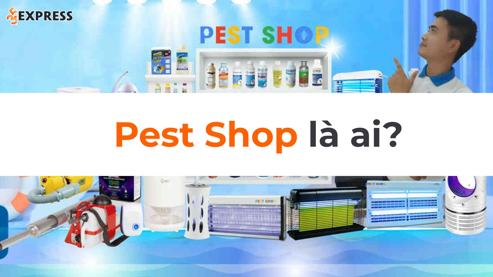 Pest Shop là ai Những giải pháp kiểm soát dịch hại của Pest Shop