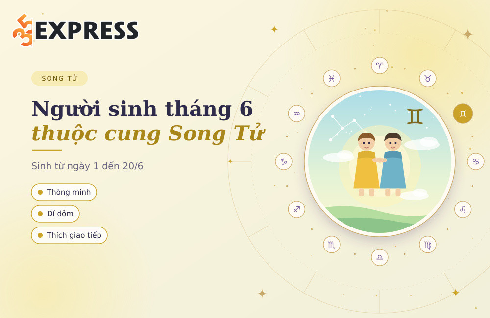 Người sinh tháng 6 thuộc cung Song Tử