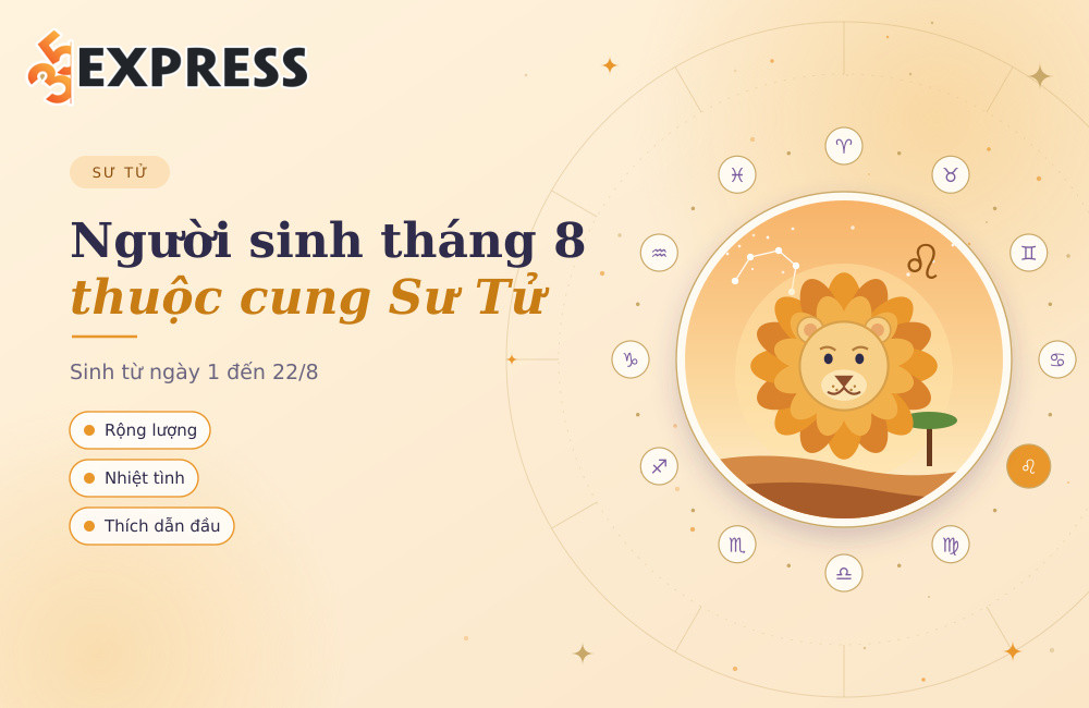 Người sinh tháng 8 thuộc cung Sư Tử