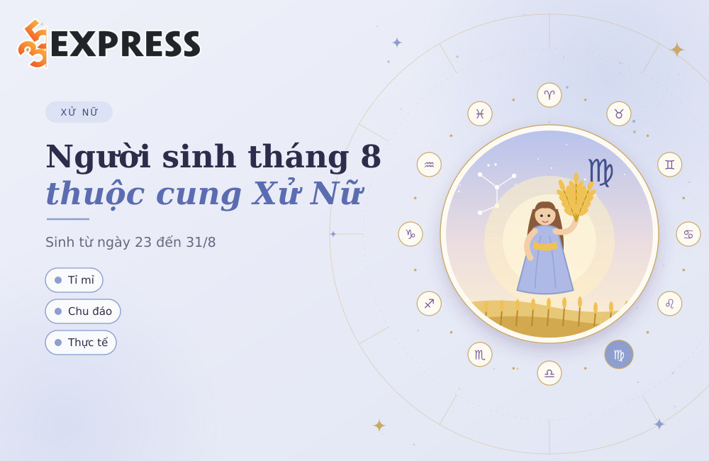 Người sinh tháng 8 thuộc cung Xử Nữ