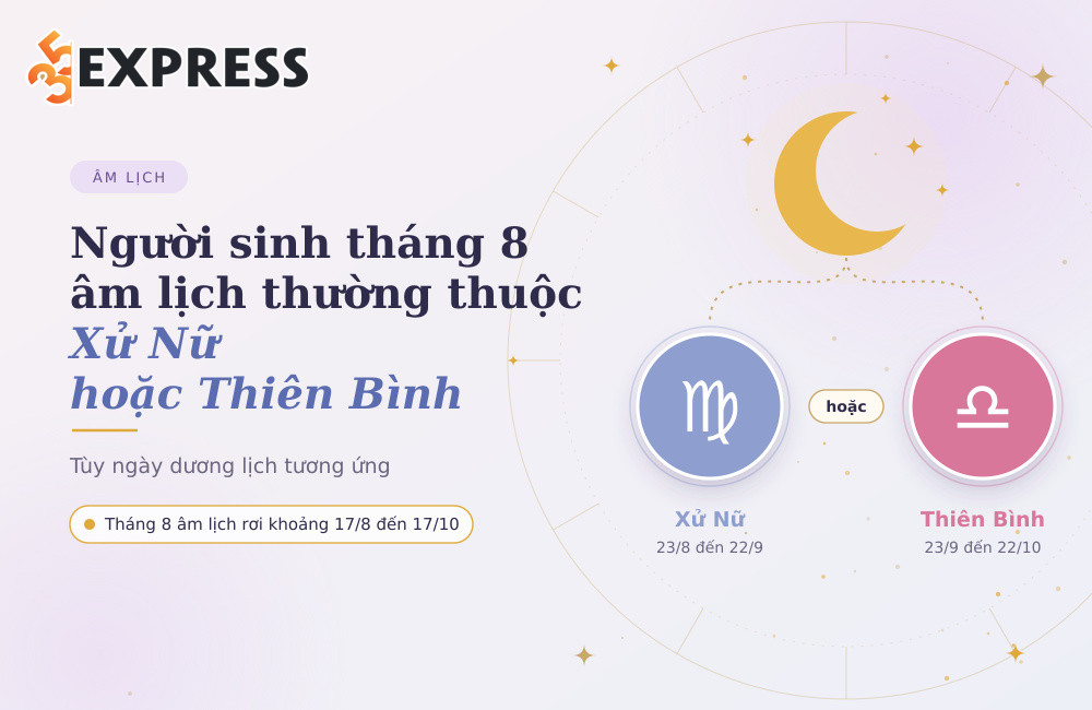 Người sinh tháng 8 âm lịch thường thuộc cung Xử Nữ hoặc Thiên Bình