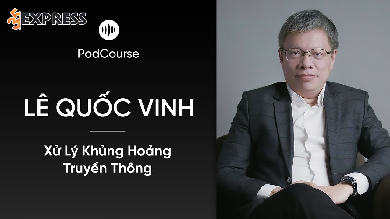 Lê Quốc Vinh còn là chuyên gia xử lý khủng hoảng truyền thông hàng đầu