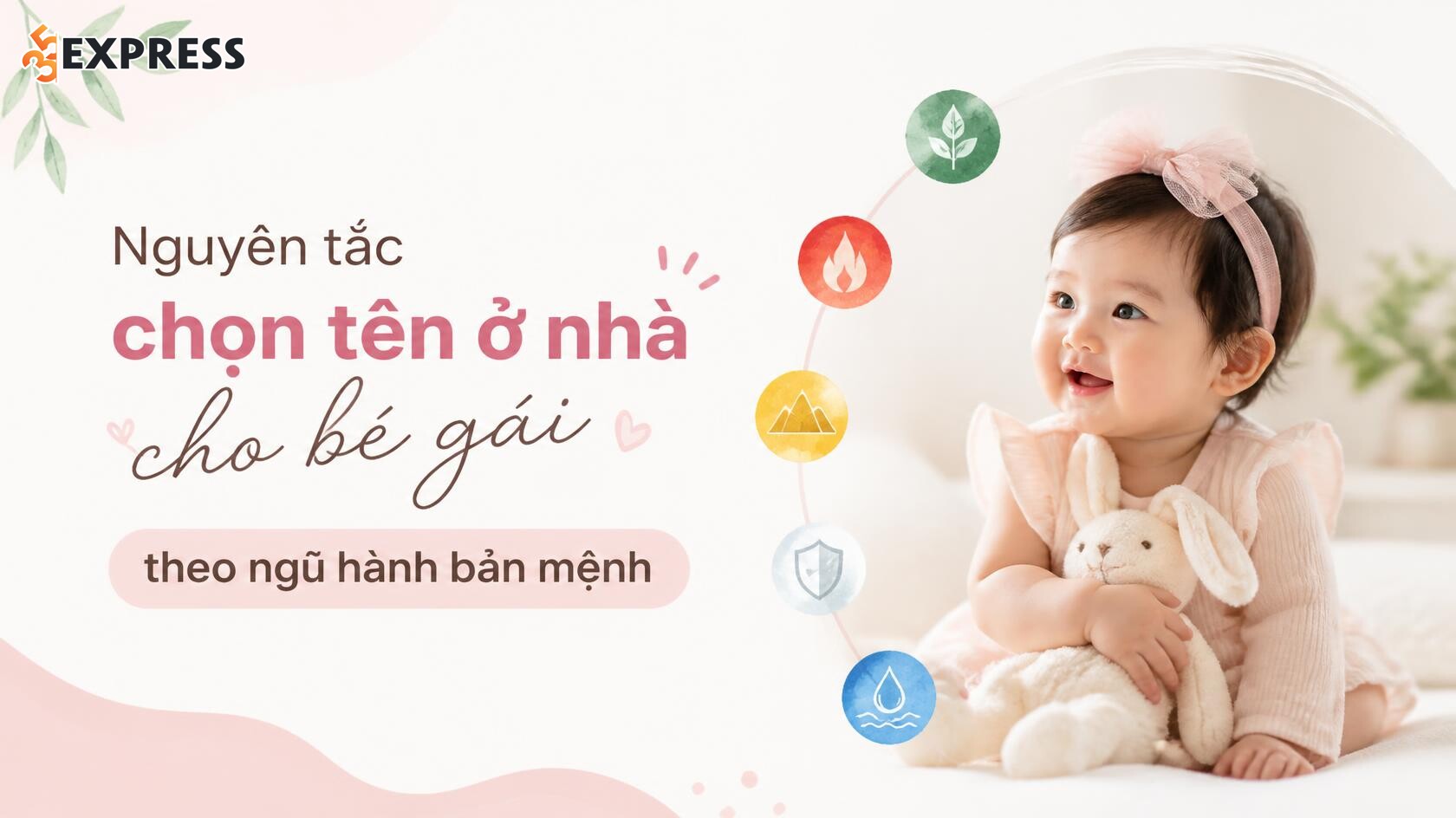 Nguyên tắc chọn tên ở nhà cho bé gái theo ngũ hành bản mệnh