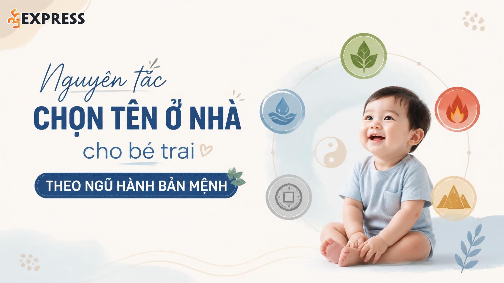 Nguyên tắc chọn tên ở nhà cho bé trai theo ngũ hành bản mệnh