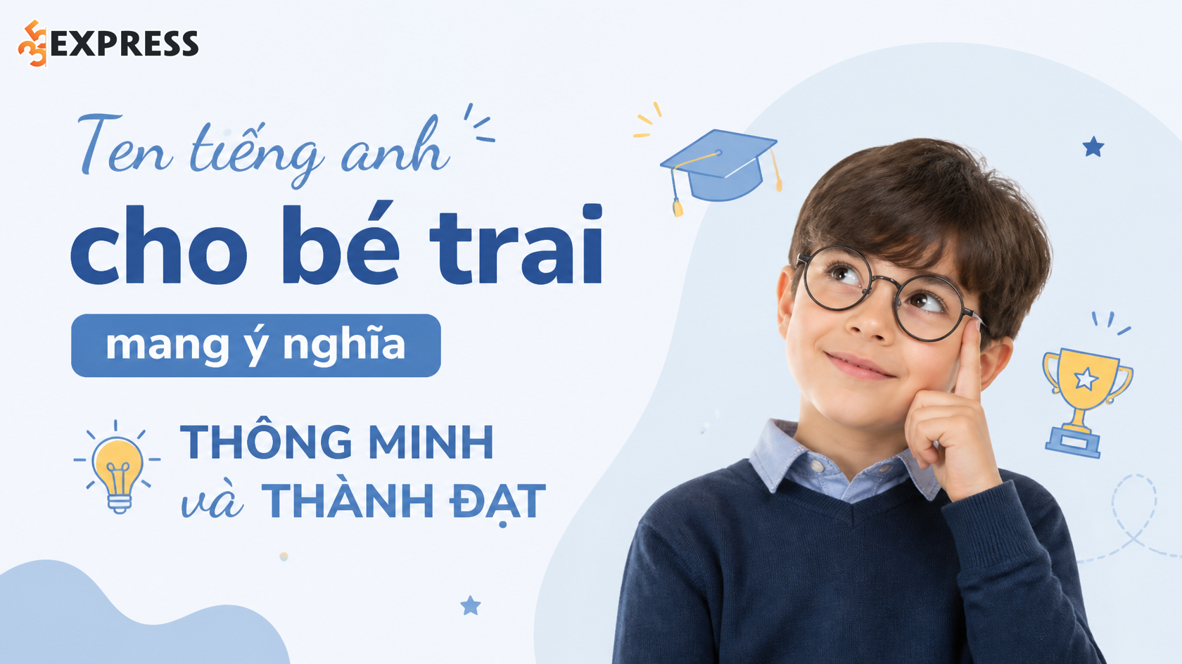 Tên tiếng anh cho bé trai mang ý nghĩa thông minh và thành đạt